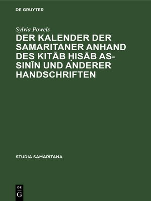 cover image of Der Kalender der Samaritaner anhand des Kitāb ḥisāb as-sinīn und anderer Handschriften